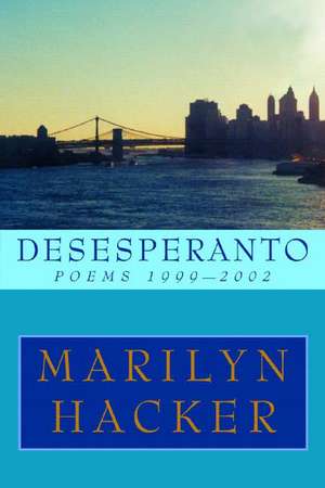 Desesperanto – Poems 1999–2002 de Marilyn Hacker