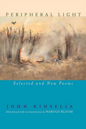 Peripheral Light – Selected and New Poems de John Kinsella