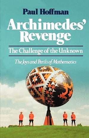 Archimedes` Revenge – The Challenge of the Unknown de Paul Hoffman