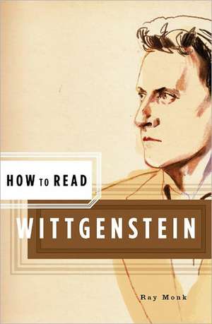 How to Read Wittgenstein de Ray Monk