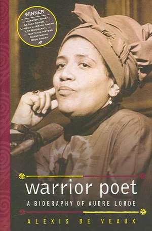 Warrior Poet – A Biography of Audre Lorde de Alexis De Veaux