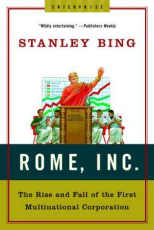 Rome Inc – The Rise and Fall of the First Multinational Corporation de Stanley Bing