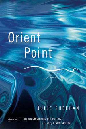 Orient Point – Poems de Julie Sheehan