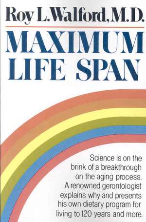 Maximum Life Span de Roy L. Walford