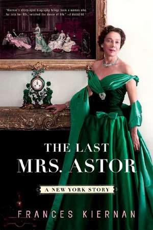 The Last Mrs. Astor – A New York Story de Frances Kiernan