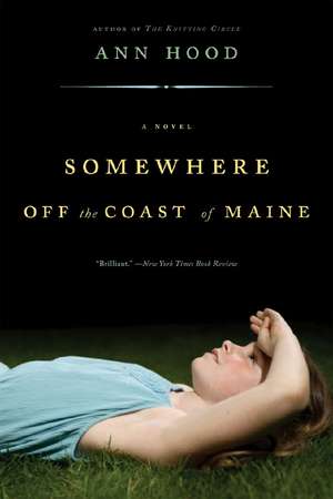 Somewhere Off The Coast of Maine – A Novel de Ann Hood