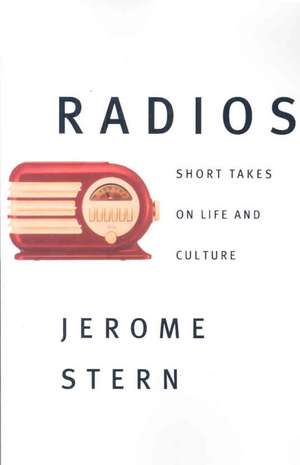 Radios – Short Takes on Life and Culture de Jerome Stern