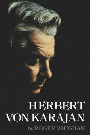 Herbert von Karajan de Roger Vaughan