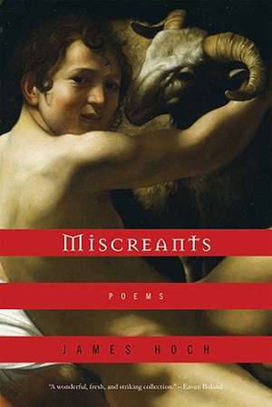 Miscreants – Poems de James Hoch