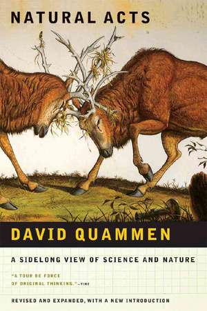 Natural Acts – A Sidelong View of Science and Nature de David Quammen