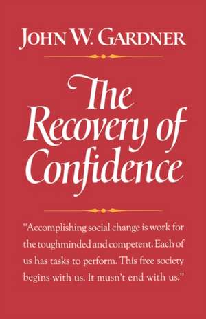 The Recovery of Confidence de John W. Gardner