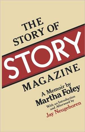 The Story of Story Magazine de Martha Foley