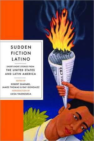 Sudden Fiction Latino – Short–Short Stories from the United States and Latin America de Robert Shapard