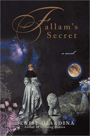 Fallam′s Secret – A Novel de Denise Giardina