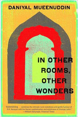 In Other Rooms, Other Wonders de Daniyal Mueenuddin