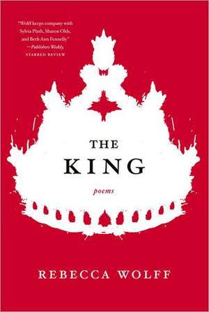 The King – Poems de Rebecca Wolff