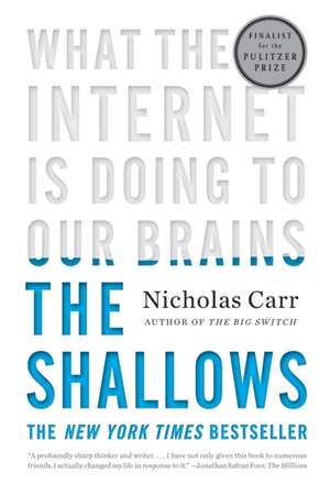 The Shallows – What the Internet Is Doing to Our Brains de Nicholas Carr