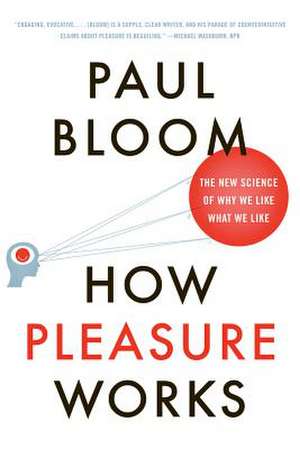 How Pleasure Works de Paul Bloom