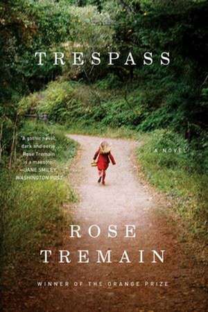 Trespass – A Novel de Rose Tremain