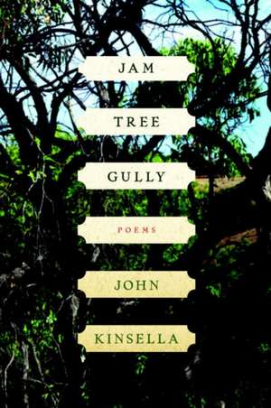 Jam Tree Gully – Poems de John Kinsella