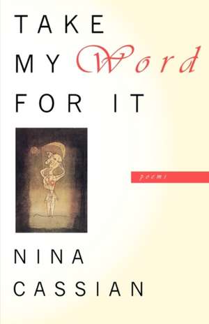 Take My Word For It – Poems de Nina Cassian