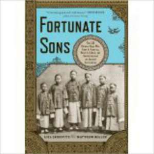 Fortunate Sons – The 120 Chinese Boys Who Came to America, Went to School, and Revolutionized an Ancient Civilization de Liel Leibovitz