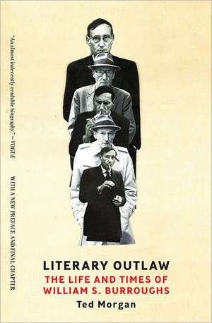 Literary Outlaw – The Life and Times of William S. Burroughs de Ted Morgan