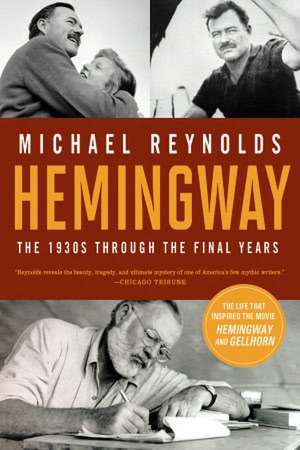 Hemingway – The 1930s through the Final Years Movie Tie–in de Michael S. Reynolds