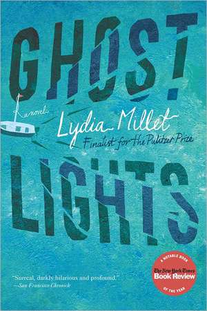 Ghost Lights – A Novel de Lydia Millet