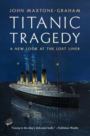 Titanic Tragedy de John Maxtone-Graham