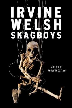 Skagboys de Irvine Welsh