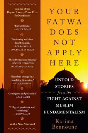 Your Fatwa Does Not Apply Here – Untold Stories from the Fight Against Muslim Fundamentalism de Karima Bennoune