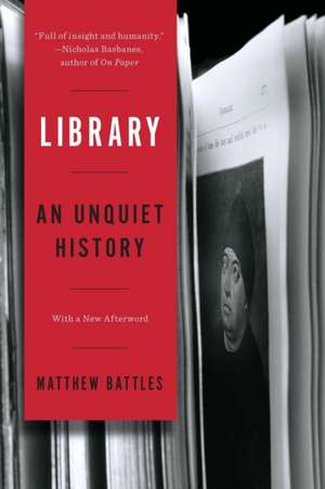 Library – An Unquiet History de Matthew Battles