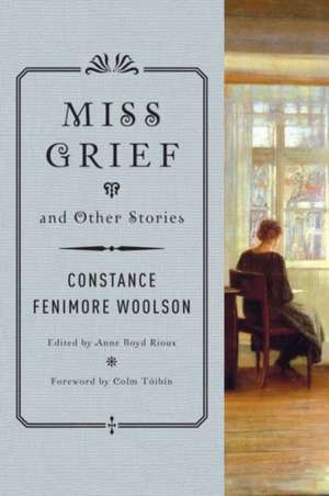 Miss Grief and Other Stories de Constance Fenim Woolson