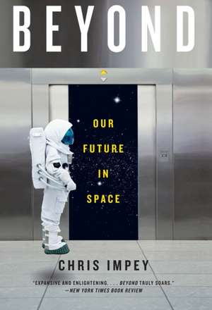 Beyond – Our Future in Space de Chris Impey