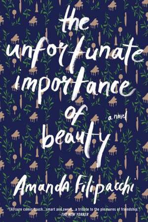 The Unfortunate Importance of Beauty – A Novel de Amanda Filipacchi