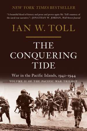 The Conquering Tide – War in the Pacific Islands, 1942–1944 de Ian W. Toll