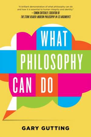 What Philosophy Can Do de Gary Gutting