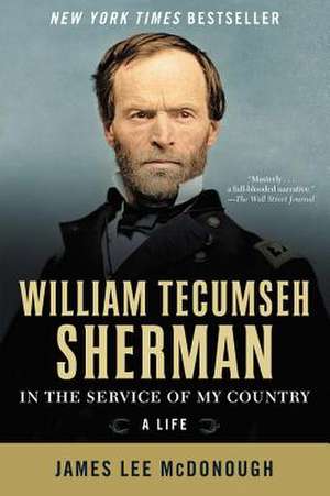 William Tecumseh Sherman – In the Service of My Country: A Life de James Lee Mcdonough