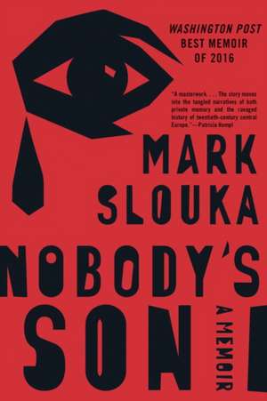 Nobody′s Son – A Memoir de Mark Slouka