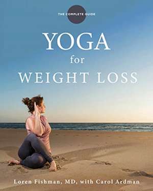 Yoga for Weight Loss de Loren Fishman