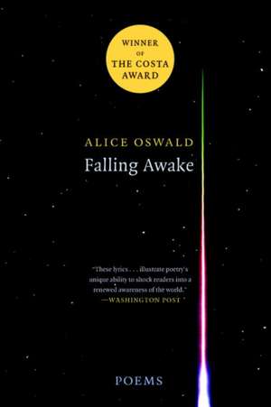 Falling Awake – Poems de Alice Oswald