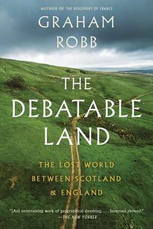 The Debatable Land de Graham Robb