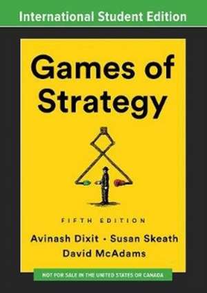 Games of Strategy de Avinash K. Dixit