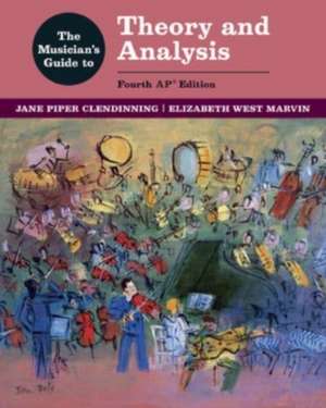 The Musician′s Guide to Theory and Analysis AP with Total Access registration code de Jane Piper Clendinning