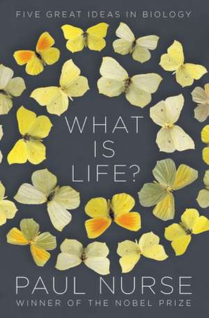 What Is Life? – Five Great Ideas in Biology de Paul Nurse