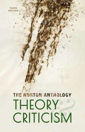 The Norton Anthology of Theory and Criticism, 3rd Edition de Vincent B. Leitch