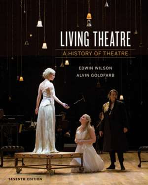 Living Theatre – A History of Theatre with Ebook and Writing About Drama Ebook 7e de Edwin Wilson