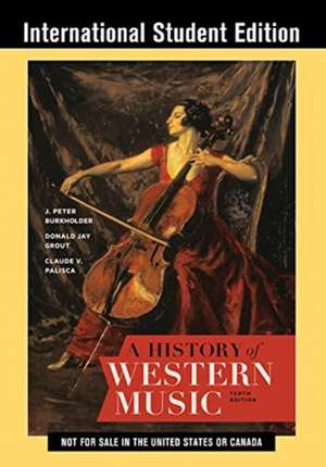 A History of Western Music with Total Access de J. Peter Burkholder