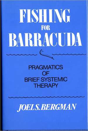 Fishing for Barracuda de Joel S Bergman